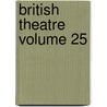 British Theatre Volume 25 by John Bell