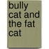 Bully Cat and the Fat Cat