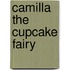 Camilla the Cupcake Fairy
