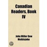 Canadian Readers Volume 4 by John Miller Dow Meiklejohn