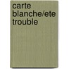 Carte Blanche/Ete Trouble by C. Lucarelli