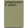Categorization In Autism. door Alyson Lynn Froehlich