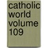 Catholic World Volume 109