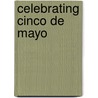 Celebrating Cinco De Mayo by Carol Gnojewski