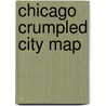 Chicago Crumpled City Map by Palomar