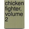 Chicken Fighter, Volume 2 door Jey Odin