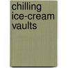 Chilling Ice-Cream Vaults by Parsons/Parsons