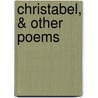 Christabel, & Other Poems by Samuel Taylor Coleridge