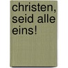 Christen, seid alle eins! door Rainer Lechner