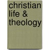 Christian Life & Theology by Frank Hugh Foster