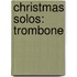 Christmas Solos: Trombone