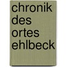 Chronik des Ortes Ehlbeck door Friedhelm Schlumbohm