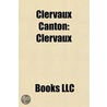 Clervaux Canton: Clervaux door Books Llc