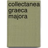 Collectanea Graeca Majora by Dalzel Andrew 1742-1806
