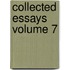 Collected Essays Volume 7