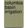 Columbia Basin Irrigation door United States. Congress. Se Reclamation