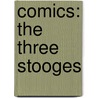 Comics: The Three Stooges by Jaymes Reed