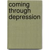 Coming Through Depression door Tony Bates