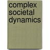 Complex Societal Dynamics by K. Martin S