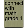 Connect With Math Grade 1 by Sr. Roger Desanti