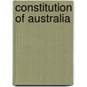 Constitution Of Australia by Frederic P. Miller