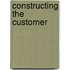 Constructing the Customer