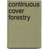 Continuous Cover Forestry door Klaus Von Gadow