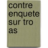 Contre Enquete Sur Tro as by Francoi Santoni