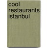 Cool Restaurants Istanbul door Z. Subasi