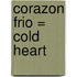 Corazon Frio = Cold Heart