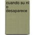 Cuando Su Ni O Desaparece