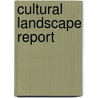 Cultural Landscape Report by United States Government