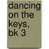 Dancing On The Keys, Bk 3