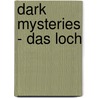 Dark Mysteries - Das Loch door Martin B. Stark