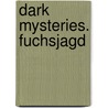Dark Mysteries. Fuchsjagd by Markus Winter