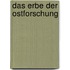 Das Erbe der Ostforschung