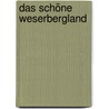 Das schöne Weserbergland by Heinz Jürgen