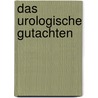 Das urologische Gutachten door Karl-Horst Bichler