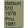Datsun 510 1978 Thru 1981 by John Haynes