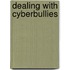 Dealing with Cyberbullies
