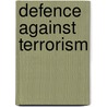 Defence Against Terrorism door A. Duyan