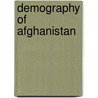 Demography Of Afghanistan by Frederic P. Miller
