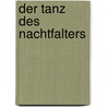 Der Tanz des Nachtfalters door Matthias W. Seidel