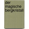 Der magische Bergkristall by Karlheinz Vonderberg