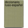 Diccionario ruso-español door J. Nogueira