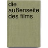 Die Außenseite des Films door Sulgi Lie