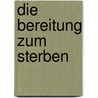 Die Bereitung Zum Sterben door Luise Schottroff