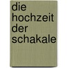 Die Hochzeit der Schakale by George E. Thomas