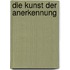 Die Kunst der Anerkennung