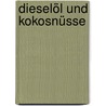 Dieselöl und Kokosnüsse door Carsten Johow